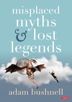 Misplaced Myths and Lost Legends : Model texts and teaching activities for primary writing